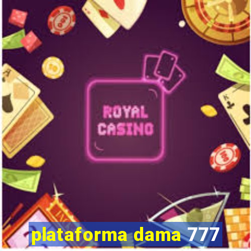 plataforma dama 777